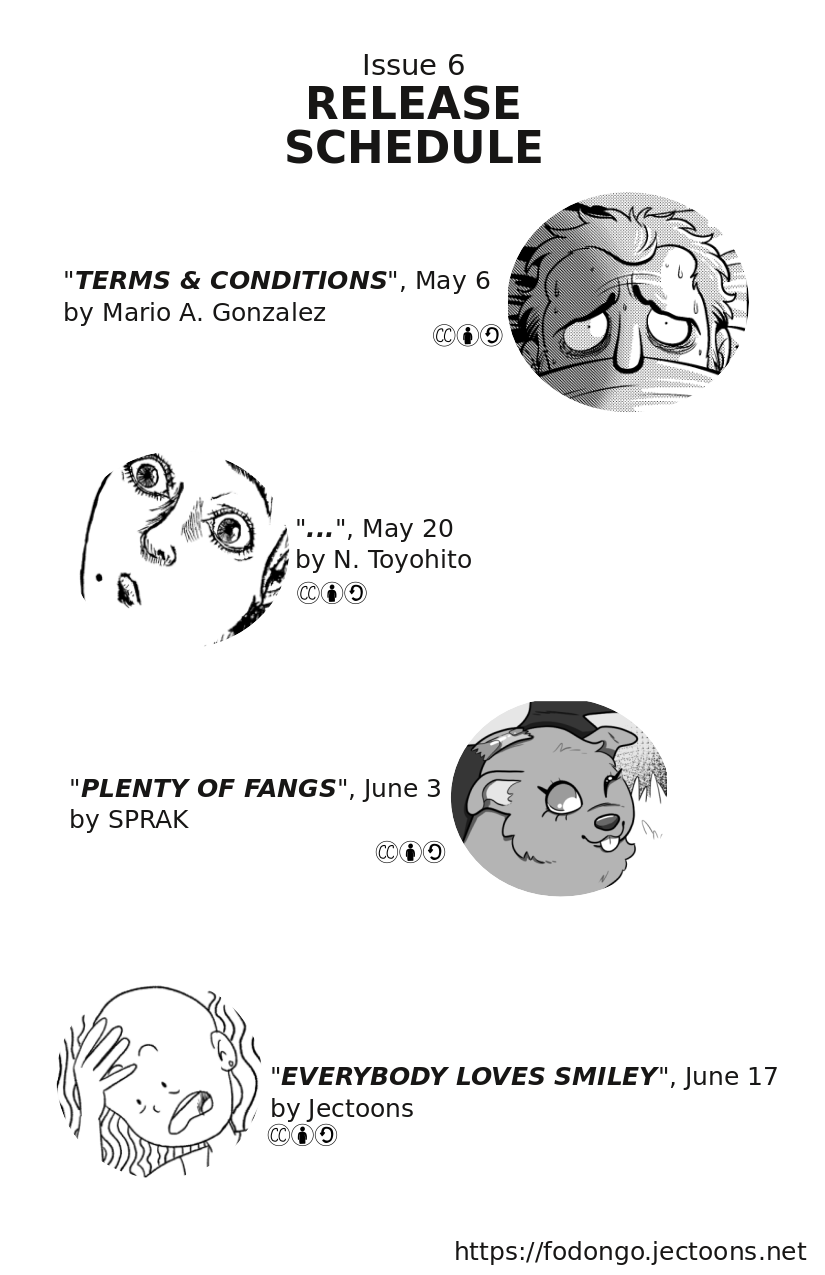 Release schedule for issue 6. Terms & condition may 6th. ... may 20th. Plenty of fangs june 3rd. Everybody love smiley june 17th.
