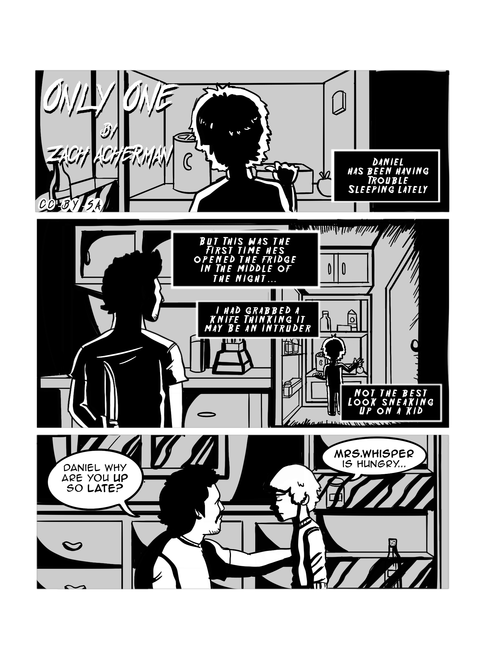 First page of 'Only One' by Zach Acherman. In the first panel there's a kid looking into the fridge, backlit by it. A narration box says 'Daniel has been having trouble sleeping lately'. In the second panel an adult with a knife behind their back looks at Daniel from behind. The narration continues 'Buth this was the first time he's opened the fridge in the middle of the night... I had grabbed a knife thinking it may be an intruder. Not the best look, sneaking up on a kid.' In the third panel the adult kneels next to Daniel and talks to him. 'Daniel, why are you up so late?', he says. Daniel replies 'Mrs. Whisper is hungry'.
