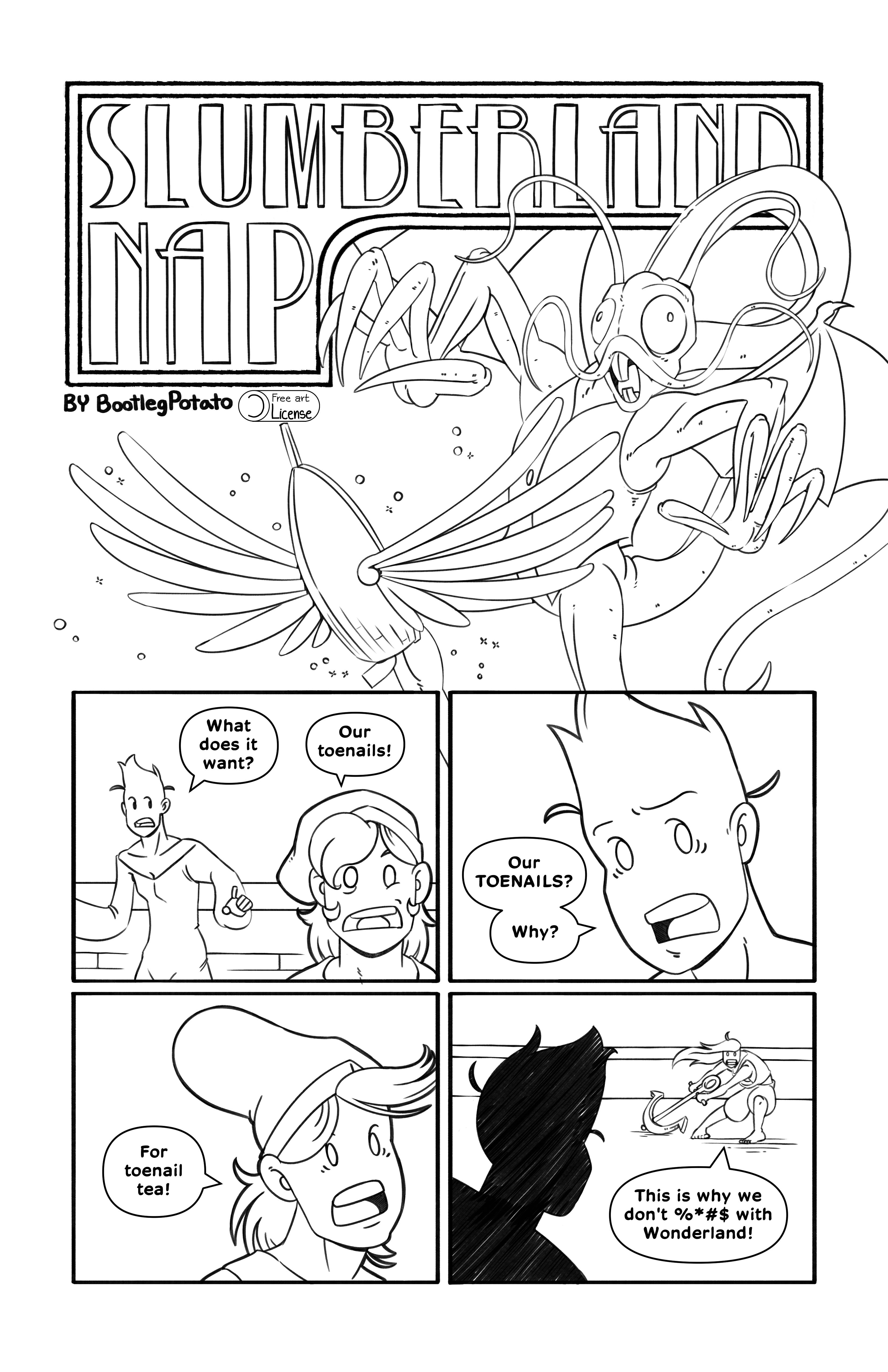 The Jabberwocky flies to catch the ship. Jules asks 'What does it want?'. Concerned, Tip replies 'Our TOENAILS? Why?'. Tip says 'For toenail tea!'. Nibs grabs the anchor and tells Jules 'This is why we don't %*#$ with Wonderland!'.